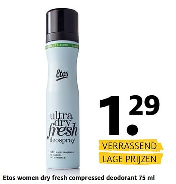 Aanbiedingen Etos women dry fresh compressed deodorant - Huismerk - Etos - Geldig van 07/08/2017 tot 13/08/2017 bij Etos