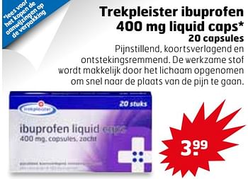 Aanbiedingen Trekpleister ibuprofen liquid caps - Huismerk - Trekpleister - Geldig van 08/08/2017 tot 13/08/2017 bij Trekpleister