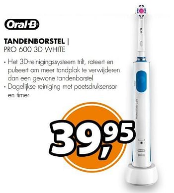 Aanbiedingen Oral-b tandenborstel pro 600 3d white - Oral-B - Geldig van 12/08/2017 tot 20/08/2017 bij Expert