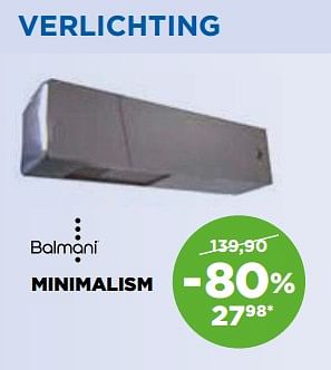 Aanbiedingen Minimalism verlichting - Balmani - Geldig van 01/08/2017 tot 27/08/2017 bij X2O