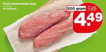 Aanbiedingen Plus varkenshaas lang - Huismerk - Plus - Geldig van 13/08/2017 tot 19/08/2017 bij Plus