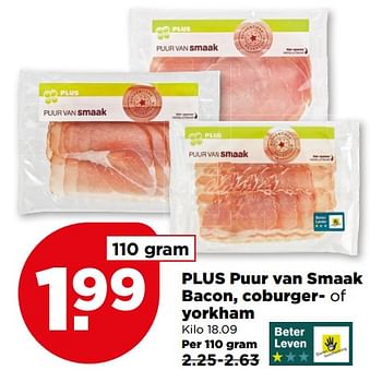 Aanbiedingen Plus puur van smaak bacon, coburger- of yorkham - Huismerk - Plus - Geldig van 13/08/2017 tot 19/08/2017 bij Plus