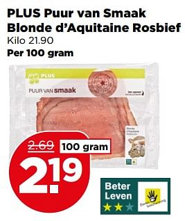 Aanbiedingen Plus puur van smaak blonde d`aquitaine rosbief - Huismerk - Plus - Geldig van 13/08/2017 tot 19/08/2017 bij Plus