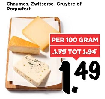 Aanbiedingen Chaumes, zwitserse gruyère of roquefort - Huismerk Vomar - Geldig van 13/08/2017 tot 19/08/2017 bij Vomar