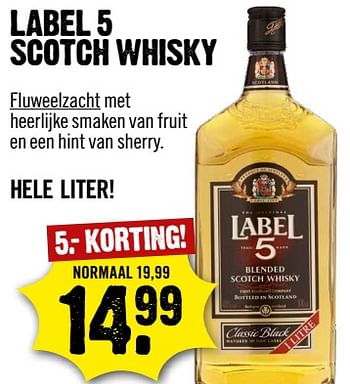 Aanbiedingen Label 5 scotch whisky - Label 5 - Geldig van 13/08/2017 tot 19/08/2017 bij Dirk III