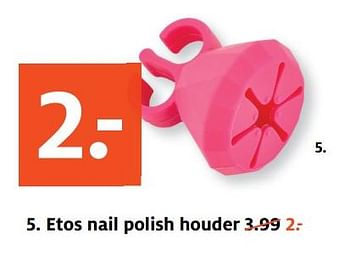 Aanbiedingen Etos nail polish houder - Huismerk - Etos - Geldig van 14/08/2017 tot 27/08/2017 bij Etos