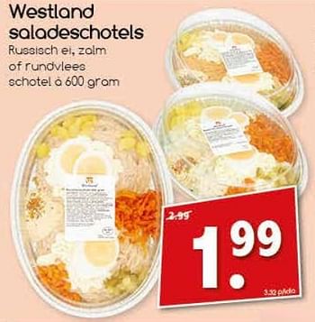 Aanbiedingen Westland saladeschotels - westland - Geldig van 14/08/2017 tot 19/08/2017 bij Agrimarkt