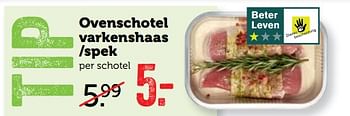Aanbiedingen Ovenschotel varkenshaas -spek - Huismerk - Coop - Geldig van 21/08/2017 tot 27/08/2017 bij Coop