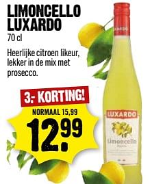 Aanbiedingen Limoncello luxardo - Luxardo - Geldig van 20/08/2017 tot 26/08/2017 bij Dirk III