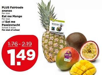 Aanbiedingen Plus fairtrade ananas eat me mango of eat me passievrucht - Huismerk - Plus - Geldig van 20/08/2017 tot 26/08/2017 bij Plus