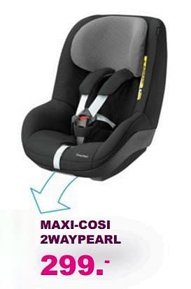 Aanbiedingen Maxi-cosi 2waypearl - Maxi-cosi - Geldig van 20/08/2017 tot 10/09/2017 bij Baby & Tiener Megastore