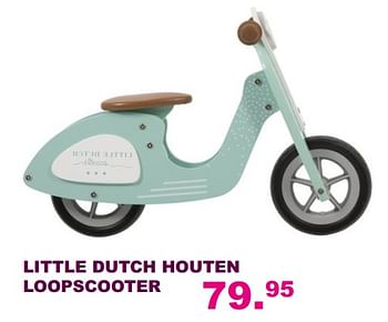 Aanbiedingen Little dutch houten loopscooter - Little Dutch - Geldig van 20/08/2017 tot 10/09/2017 bij Baby & Tiener Megastore
