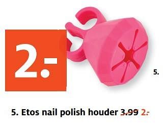 Aanbiedingen Etos nail polish houder - Huismerk - Etos - Geldig van 21/08/2017 tot 27/08/2017 bij Etos