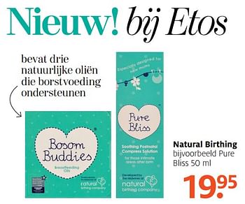 Aanbiedingen Natural birthing pure bliss - Natural Birthing - Geldig van 21/08/2017 tot 27/08/2017 bij Etos