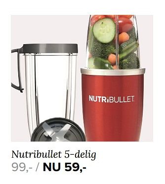 Aanbiedingen Nutribullet 5-delig - NUTRIBULLET - Geldig van 21/08/2017 tot 03/09/2017 bij Kijkshop
