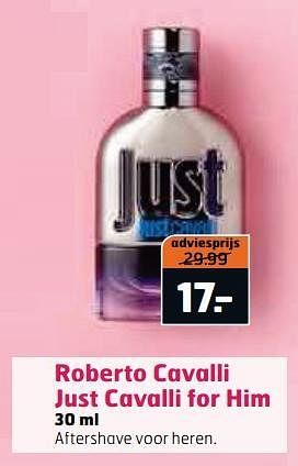 Aanbiedingen Roberto cavalli just cavalli for him - Roberto Cavalli - Geldig van 22/08/2017 tot 03/09/2017 bij Trekpleister