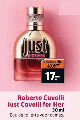 Aanbiedingen Roberto cavalli just cavalli for her - Roberto Cavalli - Geldig van 22/08/2017 tot 03/09/2017 bij Trekpleister