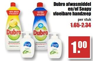 Aanbiedingen Dubro afwasmiddel en-of soapy vloeibare handzeep - dubro - Geldig van 21/08/2017 tot 26/08/2017 bij MCD Supermarkten