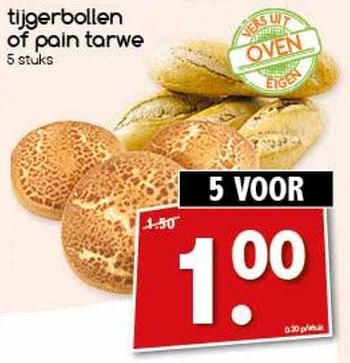 Aanbiedingen Tijgerbollen of pain tarwe - Huismerk - Agrimarkt - Geldig van 21/08/2017 tot 26/08/2017 bij Agrimarkt