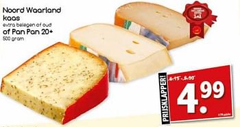 Aanbiedingen Noord waarland kaas of pan pan 20+ - Huismerk - Agrimarkt - Geldig van 21/08/2017 tot 26/08/2017 bij Agrimarkt