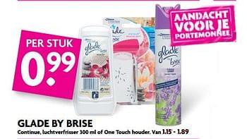 Aanbiedingen Glade by brise continue, luchtverfrisser 300 ml of one touch houder - Glade - Geldig van 27/08/2017 tot 02/09/2017 bij Deka Markt