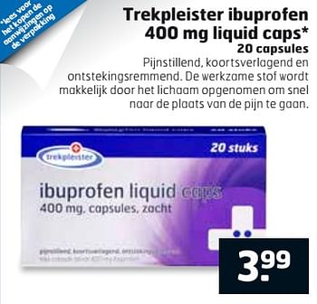 Aanbiedingen Trekpleister ibuprofen 400 mg liquid caps - Huismerk - Trekpleister - Geldig van 29/08/2017 tot 03/09/2017 bij Trekpleister