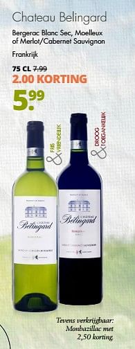 Aanbiedingen Chateau belingard bergerac blanc sec, moelleux of merlot-cabernet sauvignon frankrijk - Witte wijnen - Geldig van 28/08/2017 tot 11/10/2017 bij Mitra