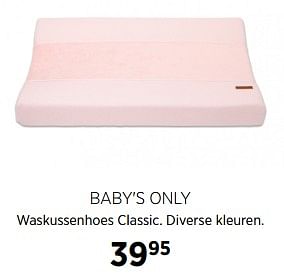 Aanbiedingen Baby`s only waskussenhoes classic - Baby's Only - Geldig van 31/08/2017 tot 25/09/2017 bij Babypark