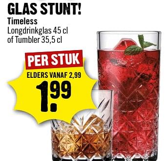 Aanbiedingen Glas stunt timeless longdrinkglas of tumbler - Huismerk - Dirk III - Geldig van 03/09/2017 tot 09/09/2017 bij Dirk III