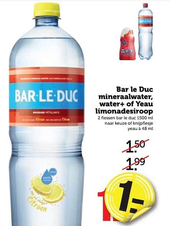 Aanbiedingen Bar le duc mineraalwater, water+ of yeau limonadesiroop - bar le duc - Geldig van 04/09/2017 tot 10/09/2017 bij Coop