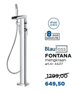 Aanbiedingen Fontana staande badkranen - Blaufoss - Geldig van 28/08/2017 tot 30/09/2017 bij X2O