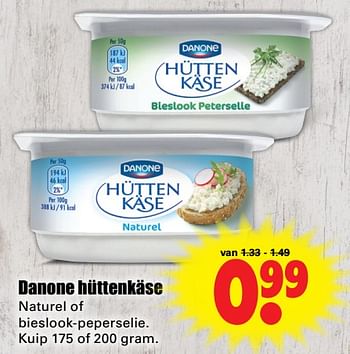 Aanbiedingen Danone hüttenkäse naturel of bieslook-peperselie - Danone - Geldig van 04/09/2017 tot 09/09/2017 bij Lekker Doen