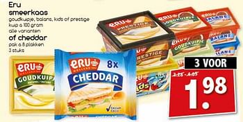 Aanbiedingen Eru smeerkaas of cheddar - Eru - Geldig van 04/09/2017 tot 09/09/2017 bij Agrimarkt