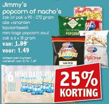 Aanbiedingen Jimmy`s popcorn of nacho`s - Huismerk - Agrimarkt - Geldig van 04/09/2017 tot 09/09/2017 bij Agrimarkt