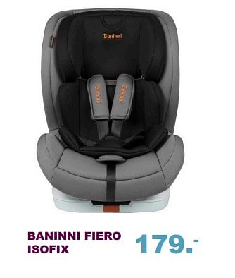 Aanbiedingen Baninni fiero isofix - Baninni - Geldig van 10/09/2017 tot 01/10/2017 bij Baby & Tiener Megastore