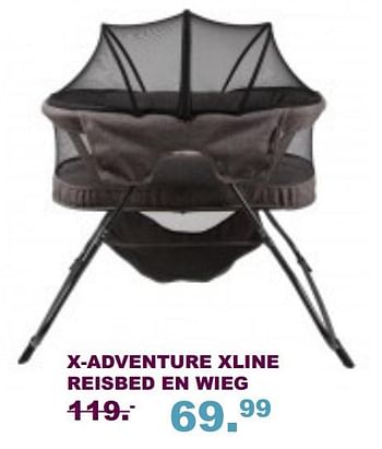 Aanbiedingen X-adventure xline reisbed en wieg - Xadventure - Geldig van 10/09/2017 tot 01/10/2017 bij Baby & Tiener Megastore