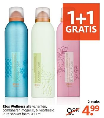 Aanbiedingen Etos wellness pure shower foam - Huismerk - Etos - Geldig van 11/09/2017 tot 24/09/2017 bij Etos