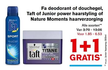 Aanbiedingen Fa deodorant of douchegel, taft of junior power haarstyling of nature moments haarverzorging - Huismerk - Hoogvliet - Geldig van 13/09/2017 tot 19/09/2017 bij Hoogvliet