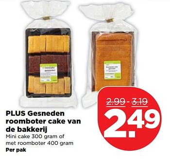 Aanbiedingen Plus gesneden roomboter cake van de bakkerij - Huismerk - Plus - Geldig van 17/09/2017 tot 23/09/2017 bij Plus