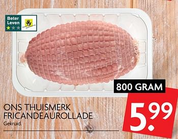 Aanbiedingen Ons thuismerk fricandeaurollade - Huismerk - Deka Markt - Geldig van 21/09/2017 tot 24/09/2017 bij Deka Markt