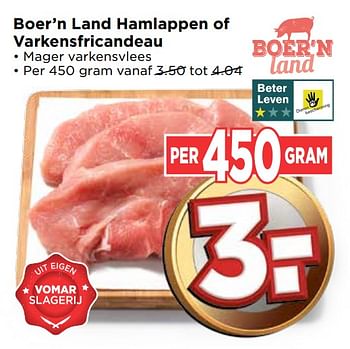 Aanbiedingen Boer`n land hamlappen of varkensfricandeau - Boer'n Land - Geldig van 24/09/2017 tot 30/09/2017 bij Vomar