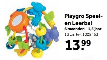 Aanbiedingen Playgro speelen leerbal - Playgro - Geldig van 25/09/2017 tot 10/12/2017 bij Intertoys