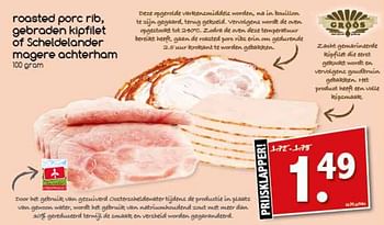 Aanbiedingen Roasted porc rib, gebraden kipfilet of scheldelander magere achterham - Grôôs - Geldig van 25/09/2017 tot 30/09/2017 bij Agrimarkt