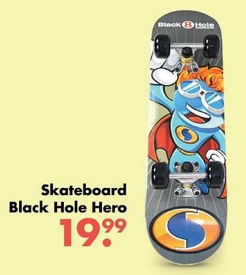 Aanbiedingen Skateboard black hole hero - Move - Geldig van 09/10/2017 tot 06/12/2017 bij Multi Bazar