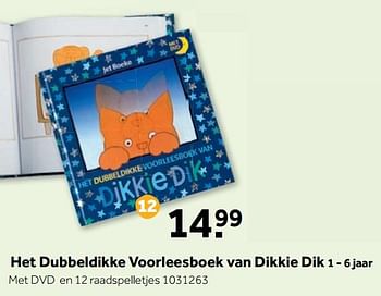 Aanbiedingen Het dubbeldikke voorleesboek van dikkie dik - Huismerk - Intertoys - Geldig van 25/09/2017 tot 10/12/2017 bij Intertoys