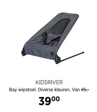 Aanbiedingen Kidsriver bay wipstoel - Kidsriver - Geldig van 02/10/2017 tot 23/10/2017 bij Babypark