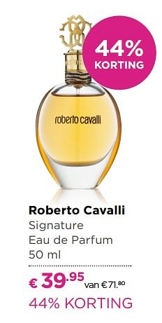 Aanbiedingen Roberto cavalli signature eau de parfum - Roberto Cavalli - Geldig van 03/10/2017 tot 22/10/2017 bij Ici Paris XL