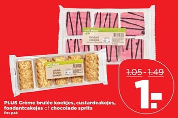 Aanbiedingen Plus crème brulée koekjes, custardcakejes, fondantcakejes of chocolade sprits - Huismerk - Plus - Geldig van 08/10/2017 tot 14/10/2017 bij Plus