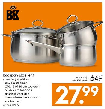 Aanbiedingen Kookpan excellent - BK - Geldig van 07/10/2017 tot 18/10/2017 bij Blokker