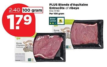 Aanbiedingen Plus blonde d`aquitaine entrecôte of ribeye - Huismerk - Plus - Geldig van 15/10/2017 tot 21/10/2017 bij Plus